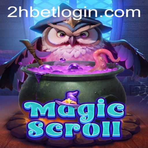 Exploring the Enchanting World of MagicScroll and 2Hbet